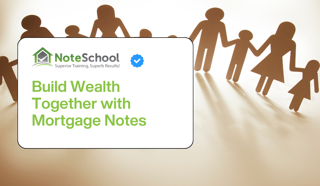 Family Real Estate Business: Why Mortgage Notes May Be a Smarter Way to Build Together
